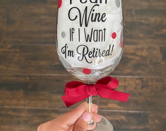 Puedo vino si quiero estoy jubilado / Copa de vino de jubilación / Regalo de jubilación / Copa de vino