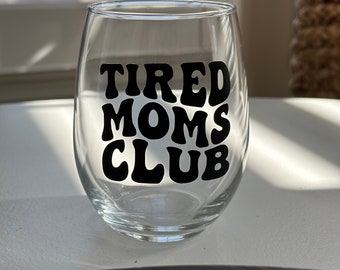 Taza del club de mamás cansadas / Copa de vino del club de mamás cansadas / Club de mamás cansadas / Taza de mamá divertida / Regalo de nueva mamá / Copa de vino de mamá divertida