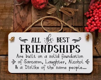 Funny Friendship Sign: Sarcastic Quote, Handmade Wooden Wall Art