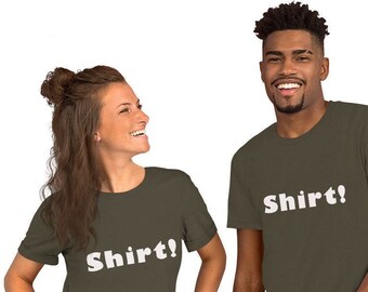 Shirt! C'mon you know you want a Shirt!