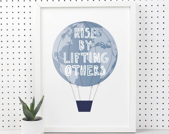 Rise By Lifting Others Print