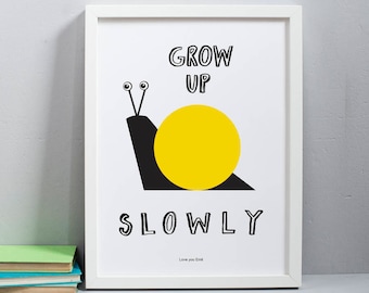 Grow Up Slowly Print - childrens print - childrens room decor - nursery decor- wall art - gift for kids - new baby gift - new baby boy gift