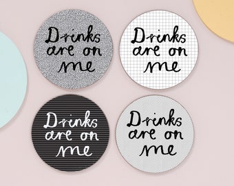 Drinks Are On Me Set Of Four  Coasters - Funny - Housewarming Gift - Drinking Gift - Typography - Unique