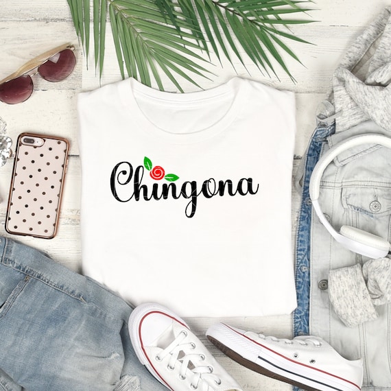 Chingona Shirt | Latina T-Shirt | Latina Power Shirt| Latina Gifts | Gifts for Latinas | Spanish Shirt