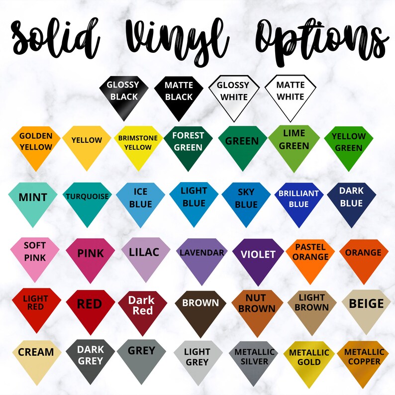 May include: A chart of solid vinyl colors in diamond shapes. The colors include glossy black, matte black, glossy white, matte white, golden yellow, yellow, brimstone yellow, forest green, green, lime green, yellow green, mint, turquoise, ice blue, light blue, sky blue, brilliant blue, dark blue, soft pink, pink, lilac, lavendar, violet, pastel orange, orange, light red, red, dark red, brown, nut brown, light brown, beige, cream, dark grey, grey, light grey, metallic silver, metallic gold, and metallic copper.