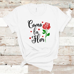 Origineel ontwerp Latina-shirt | Latina-T-shirt | Como La Flor-shirt| Latina-cadeaus | Cadeaus voor Latinas | Overhemden voor Latina's