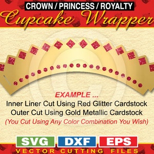 Crown / Princess / Royalty Cupcake Wrapper with Inner Liner Cutting Files - SVG, DXF, EPS