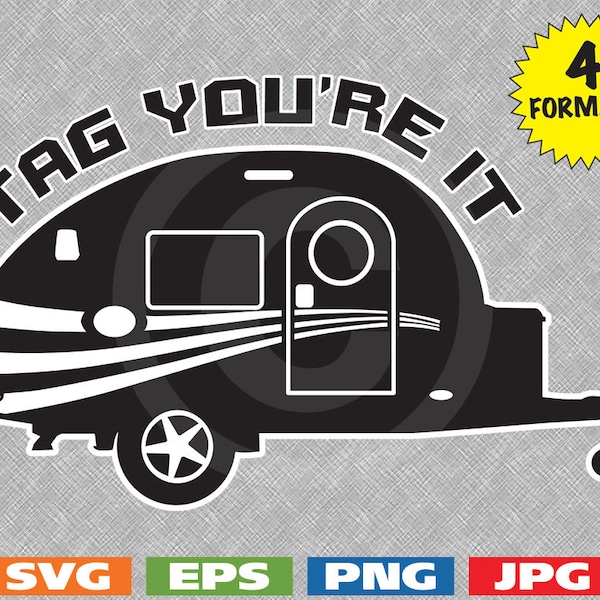 Tag You're It Teardrop Trailer  - svg cutting file PLUS eps/vector, jpg, png - 300dpi