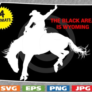 May include: A white silhouette of a cowboy riding a bucking bronco against a black background. The text "THE BLACK AREA IS WYOMING" is written in red letters.