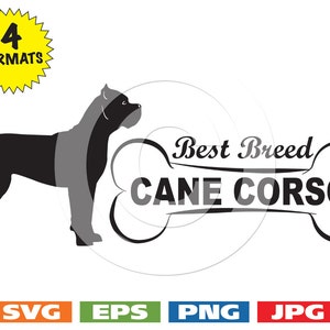 Cane Corso &quot;Best Breed&quot; with Bone - svg cutting files PLUS eps/vector, jpg, png - 300dpi
