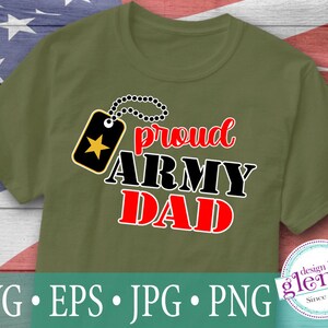 May include: A green t-shirt with the text "proud ARMY DAD" in red, black, and yellow. The text is surrounded by a black and white military dog tag.