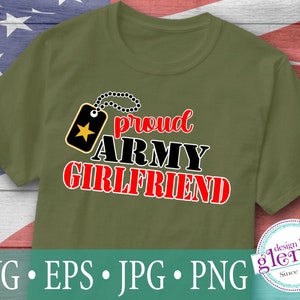 Proud Army Girlfriend - svg cutting files PLUS eps/vector, jpg, png - 300dpi