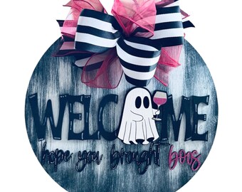 Welcome, Hope you brought Boos Door/Wall Sign