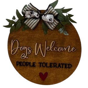 Dogs Welcome, People Tolerated Door Sign, Home Decor, Front Door, Welcome Sign