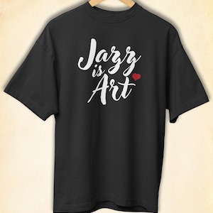 Modern Jazz Lover T-Shirt with Unique Art Design | Crew Neck Drop Shoulder | 100% Combed Ringspun Cotton | Black | Gift for Musician
