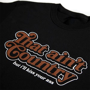 That Ain&#39;t Country Outlaw Country T-Shirt