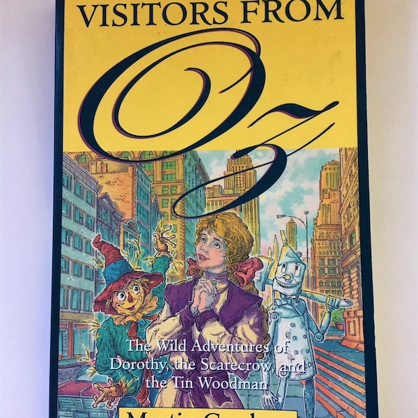 VISITORS FROM OZ Softcover Book ~ The Wild Adventures of Dorothy, Scarecrow and Tin Woodman ~ Vintage 2000 by Martin Gardner ~ Wizard of Oz