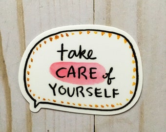 Vinyl Sticker Take Care Of Yourself Sticker Vinyl Laptop Water Bottle Watercolor Mantra Affirmations Speech Bubble Encouragement Self Care