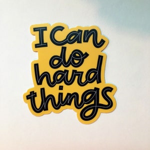 Vinyl Sticker I Can Do Hard Things Vinyl Sticker Water Bottle Durable Laptop Decal Motivational Inspirational