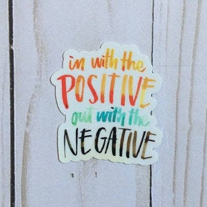Vinyl Sticker In With the Positive Out With the Negative Sticker Vinyl Laptop Wasserflasche Aquarell Mantra Affirmationen Breathe