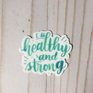 Vinyl Sticker I Am Healthy and Strong Sticker Vinyl Laptop Wasserflasche Aquarell Mantra Affirmationen Breathe Health Encouragement Manifest
