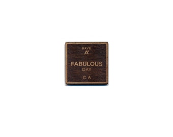 Have A Fabulous Day Laser Cut Lapel Pin