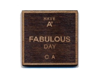 Have A Fabulous Day Laser Cut Lapel Pin
