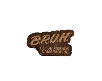 Bruh Laser Cut Lapel Pin