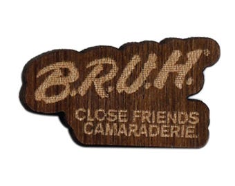 Bruh Laser Cut Lapel Pin