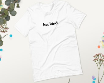 Be Kind Shirt - Inspirational Be Kind T-Shirt - Stylish and Comfortable Women's Tee with Positive Message, Crewneck T-shirt