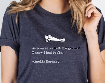 Amelia Earhart Quote Shirt | Gift for Pilot | Aviation Graphic Tee | Airplane Shirt | Flying Shirt | Famous Aviators Quote | Female Pilot