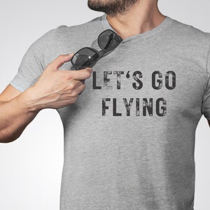 Shirt Let's Go Flying | Luchtvaart-T-shirt | Vliegtuigshirt | Pilotencadeau | Luchtvaartliefhebber | Privépiloot | Commerciële piloot | Vlieg in T-shirt