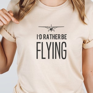 I'd Rather be Flying Shirt | Trendy Aviation Shirt | Gift for Pilot | Commercial Pilot | Airplane Tee | Flight Training | Student Pilot