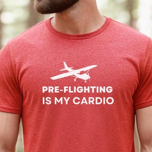 Preflight is mijn cardioshirt | Grappig privé-pilot-T-shirt | Leven in de luchtvaart | Pilotenhumor | Cadeau voor commerciële piloot | Pilotenshirt voor studenten