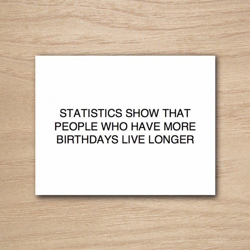 Instant Download Statistics Show That People Who Have More Birthdays Live Longer