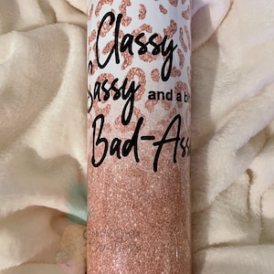 Classy, Sassy, and a bit Bad-Assy 20 oz Stainless Steel Tumbler