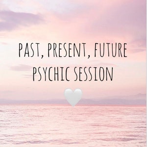 Past, present, future psychic session
