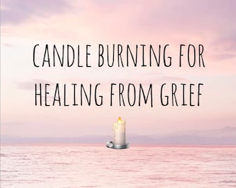 Candle burning for healing from grief