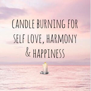 Candle burning for self love, harmony & happiness