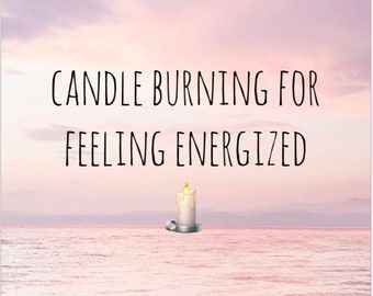 Candle burning for feeling energised