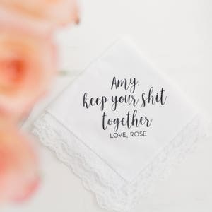 Keep Your Sh** Together Handkerchief Hanky Custom Bride Wedding Gift