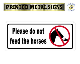 Please do not feed horses printed metal sign