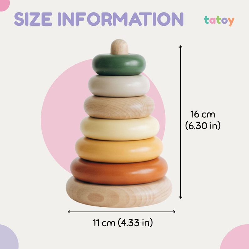 May include: A wooden stacking toy with six colorful rings in shades of green, cream, natural wood, yellow, and orange. The toy is 16 cm (6.30 in) tall and 11 cm (4.33 in) wide. The text "SIZE INFORMATION" and the brand name "tatoy" are visible.