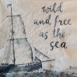 3 Decoupage Lunch Servietten, Wild and Free Sailing Ship Ocean 13" x 13" aufgeklappt