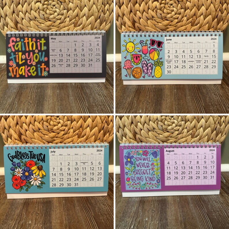 May include: A set of four 2024 desk calendars with spiral binding. Each calendar features a different design and month: May with the text "faith it til you make it", June with summer graphics, July with "God Bless the USA", and August with "You will never regret being kind".