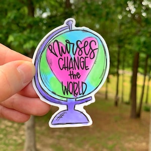 Nurse Sticker | Nursing | Laptop Sticker | Sticker Collector | Vinyl Car Decal | Nursing School Gift | Nurse gift | nurses change the world