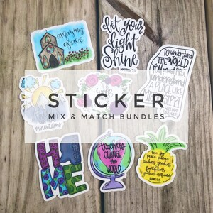 May include: Assortment of colorful stickers with various inspirational quotes and designs. Stickers include phrases like "Let your light shine", "Faith can move mountains", "Teachers change the world", and "It is well with my soul".