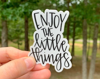 Enjoy the little things Sticker | Laptop Sticker | Sticker Collector | Vinyl Sticker | Decal | Inspirational | quote | car bumper sticker