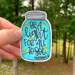 Be a light Sticker | Laptop Sticker | Vinyl Sticker | Decal | Inspirational | Let Your Light Shine | Christian Gift | mason jar | matthew