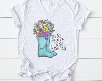 Rain boots t-shirt | cute tshirt  | summer time apparel | graphic tee | no rain no flowers | rain boots with flowers | spring | Mother’s Day